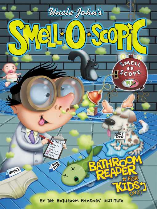 Title details for Uncle John's Smell-O-Scopic Bathroom Reader For Kids Only! by Bathroom Readers' Institute - Available
